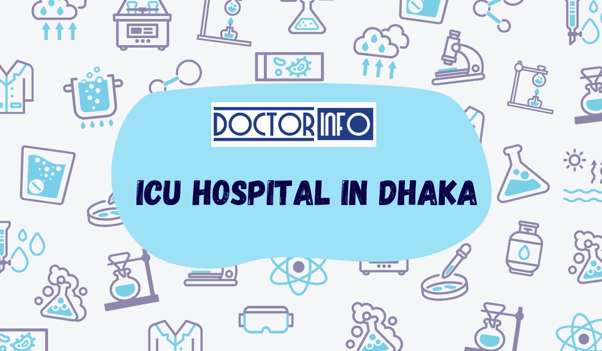 Let's Explore with an Essential List of ICU hospitals in Dhaka