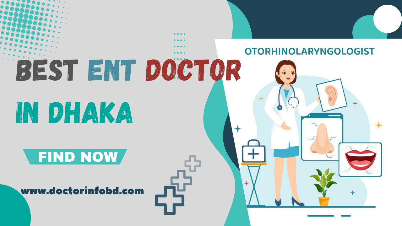 Find The Best ENT Doctor In Dhaka: Get Relief Today