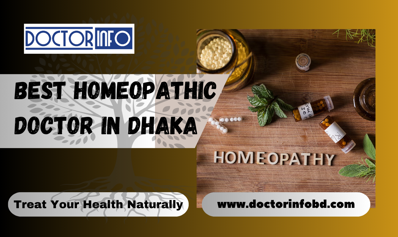 Treat Your Health Naturally: Finding The Best Homeopathic Doctor in Dhaka