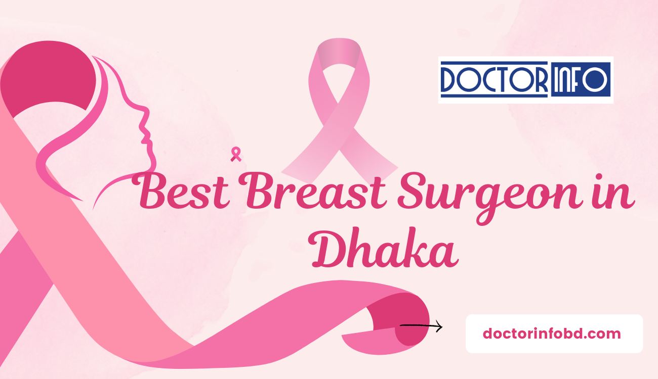 Best Breast Surgeon in Dhaka | Doctor Info BD