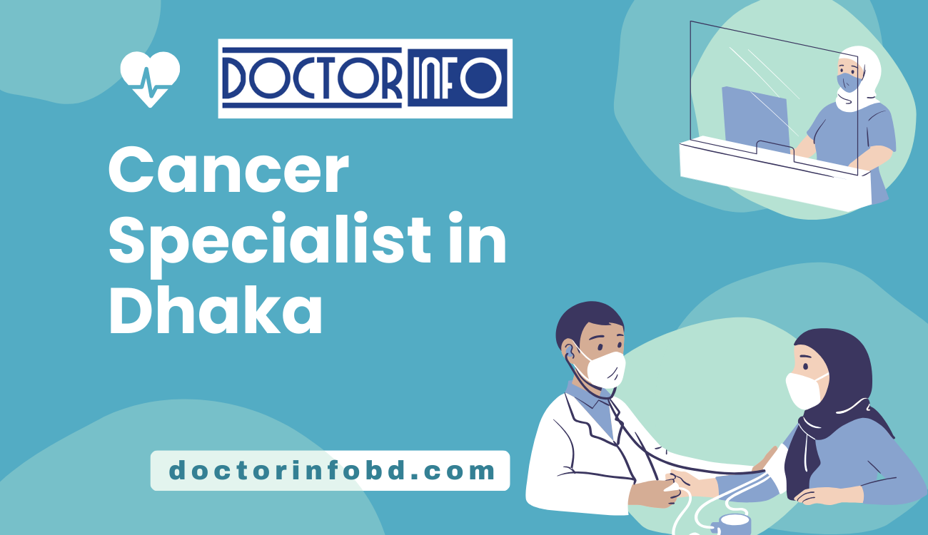 Find the Right Cancer Specialist in Dhaka: A Comprehensive Guide